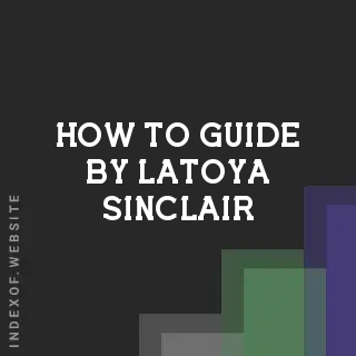 How to Guide by Latoya Sinclair | Indexof