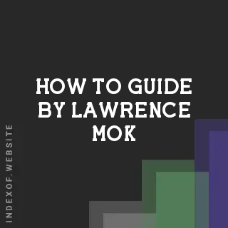 How to Guide by Lawrence Mok | Indexof
