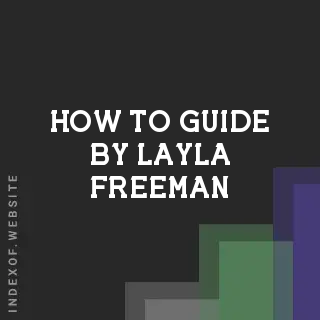 How to Guide by Layla Freeman | Indexof