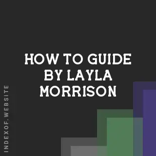 How to Guide by Layla Morrison | Indexof
