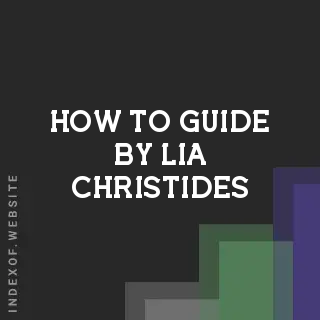 How to Guide by Lia Christides | Indexof