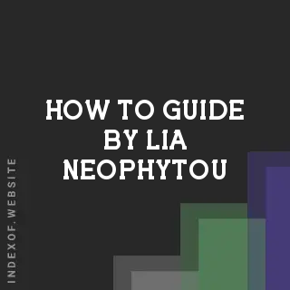 How to Guide by Lia Neophytou | Indexof
