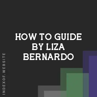 How to Guide by Liza Bernardo | Indexof