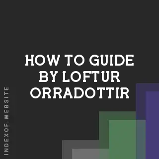 How to Guide by Loftur Orradottir | Indexof