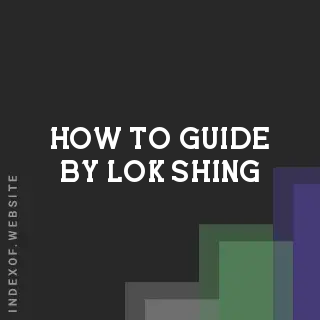 How to Guide by Lok Shing | Indexof