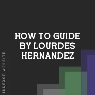 How to Guide by Lourdes Hernandez | Indexof