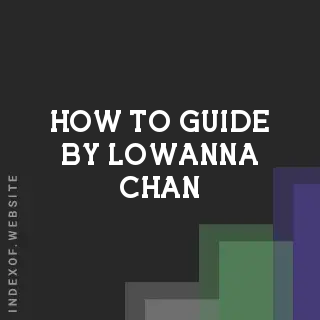 How to Guide by Lowanna Chan | Indexof