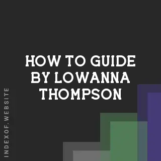 How to Guide by Lowanna Thompson | Indexof
