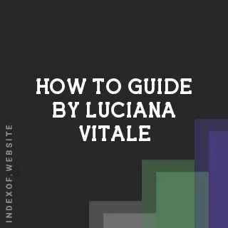 How to Guide by Luciana Vitale | Indexof