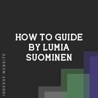 How to Guide by Lumia Suominen | Indexof