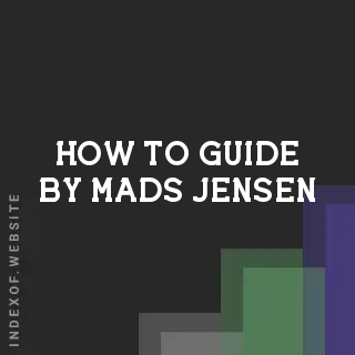 How to Guide by Mads Jensen | Indexof