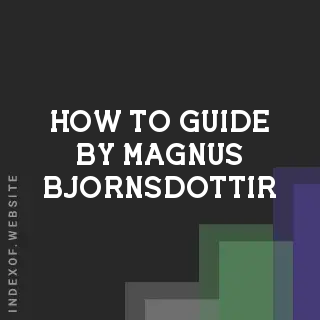 How to Guide by Magnus Bjornsdottir | Indexof