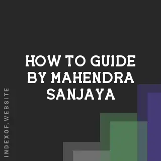 How to Guide by Mahendra Sanjaya | Indexof