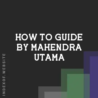 How to Guide by Mahendra Utama | Indexof