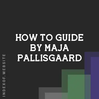 How to Guide by Maja Pallisgaard | Indexof