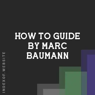 How to Guide by Marc Baumann | Indexof
