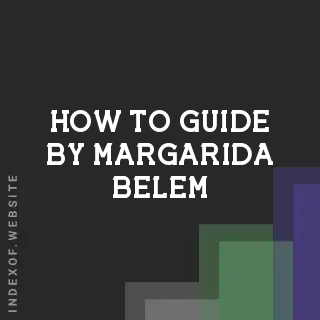 How to Guide by Margarida Belem | Indexof