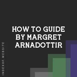 How to Guide by Margret Arnadottir | Indexof