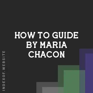 How to Guide by Maria Chacon | Indexof