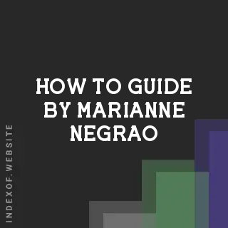 How to Guide by Marianne Negrao | Indexof