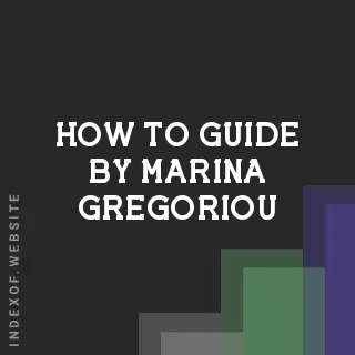 How to Guide by Marina Gregoriou | Indexof