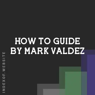 How to Guide by Mark Valdez | Indexof