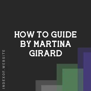 How to Guide by Martina Girard | Indexof