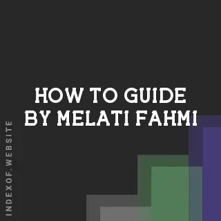 How to Guide by Melati Fahmi | Indexof