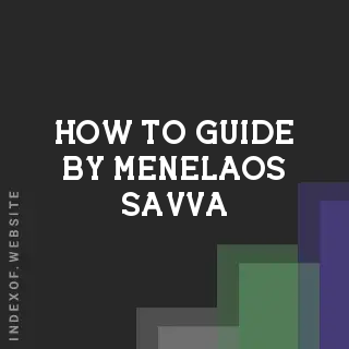 How to Guide by Menelaos Savva | Indexof