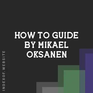 How to Guide by Mikael Oksanen | Indexof