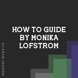 How to Guide by Monika Lofstrom | Indexof