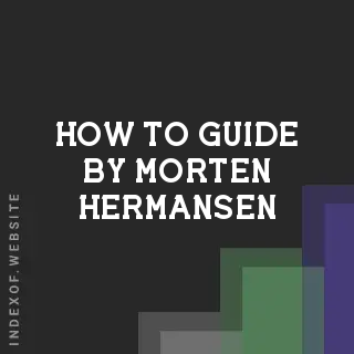 How to Guide by Morten Hermansen | Indexof
