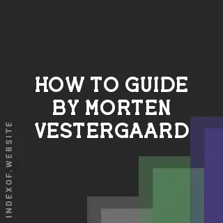 How to Guide by Morten Vestergaard | Indexof