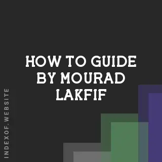 How to Guide by Mourad Lakfif | Indexof