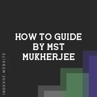 How to Guide by Mst Mukherjee | Indexof