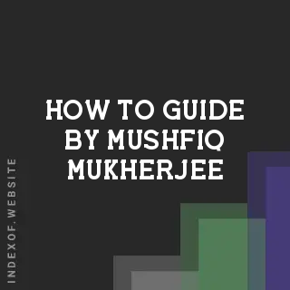 How to Guide by Mushfiq Mukherjee | Indexof