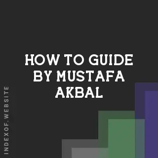 How to Guide by Mustafa Akbal | Indexof