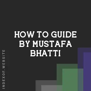 How to Guide by Mustafa Bhatti | Indexof