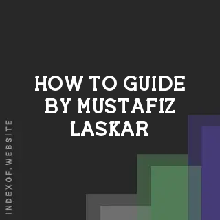 How to Guide by Mustafiz Laskar | Indexof