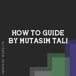 How to Guide by Mutasim Tali | Indexof