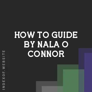 How to Guide by Nala O Connor | Indexof