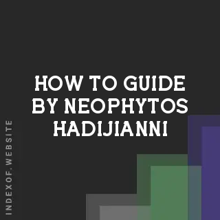 How to Guide by Neophytos Hadijianni | Indexof