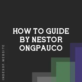 How to Guide by Nestor Ongpauco | Indexof