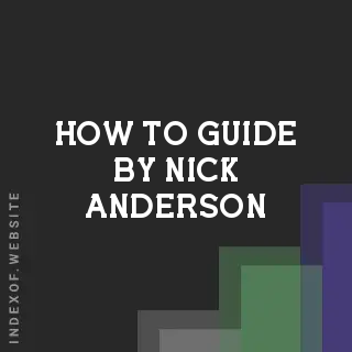 How to Guide by Nick Anderson | Indexof