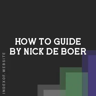 How to Guide by Nick de Boer | Indexof