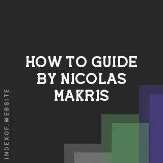 How to Guide by Nicolas Makris | Indexof