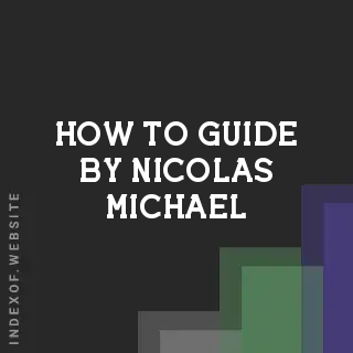How to Guide by Nicolas Michael | Indexof