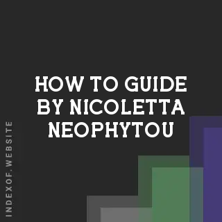 How to Guide by Nicoletta Neophytou | Indexof