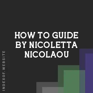 How to Guide by Nicoletta Nicolaou | Indexof
