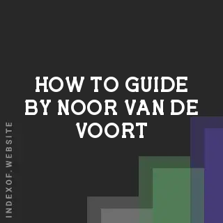 How to Guide by Noor van de Voort | Indexof